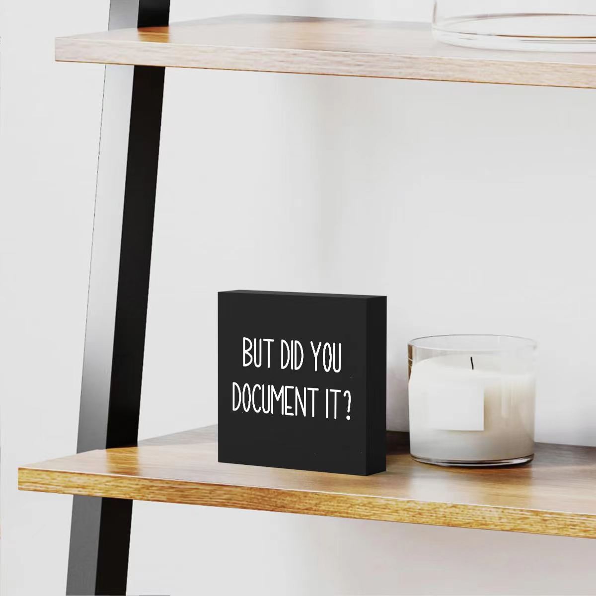 But Did You Document It Office Decor Wooden Box Sign Decorative Funny Office Wood Box Sign Home Rustic Farmhouse Square DeskDecor Sign for Shelf 5 x 5 InchesWooden Square Decoration Creative Ornaments Office Home Fun Wooden Box Desktop Decorations - DigiVirt