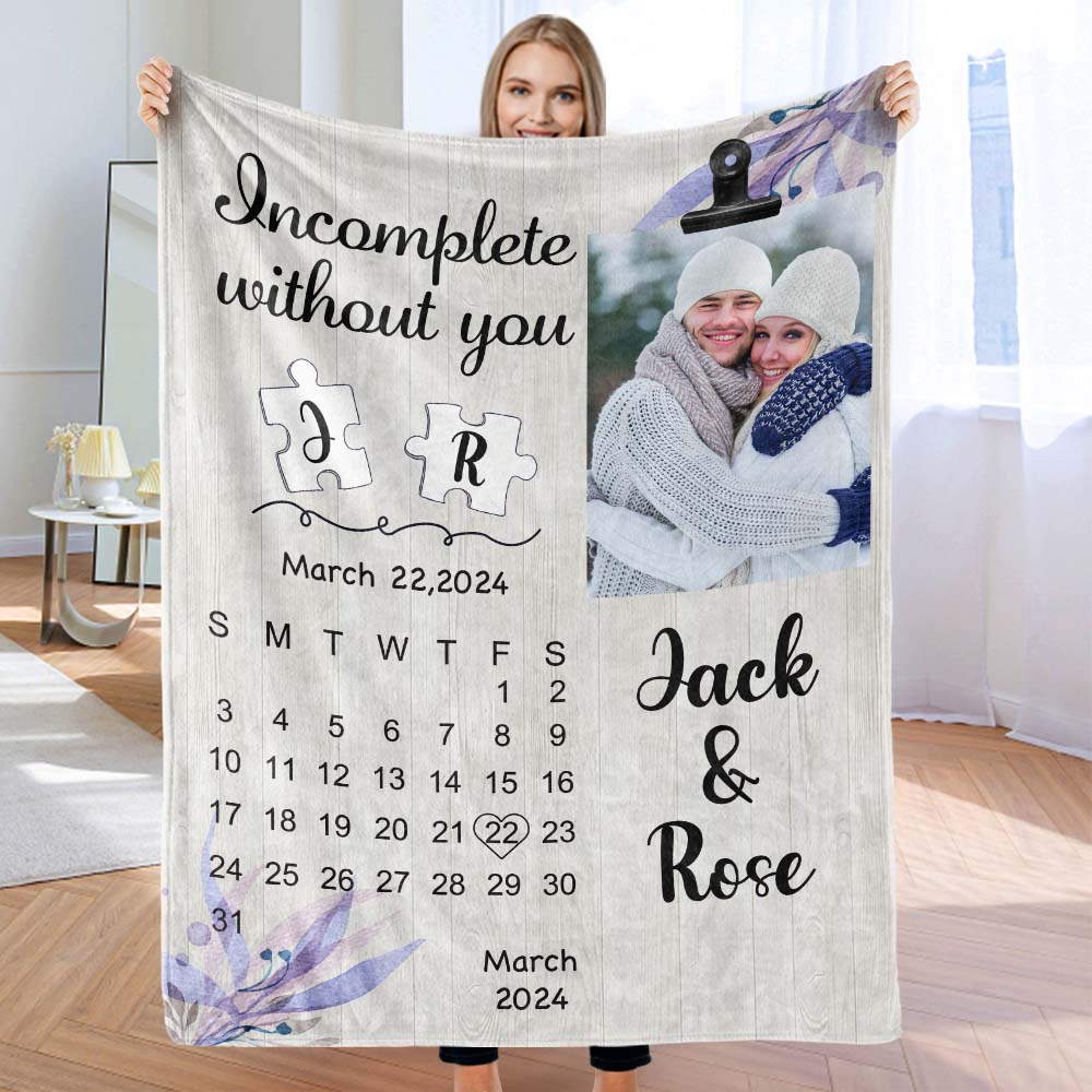 Custom Calendar Photo and Name Blanket Incomplete Without You Valentine's Day Gift Wedding Gift - DigiVirt